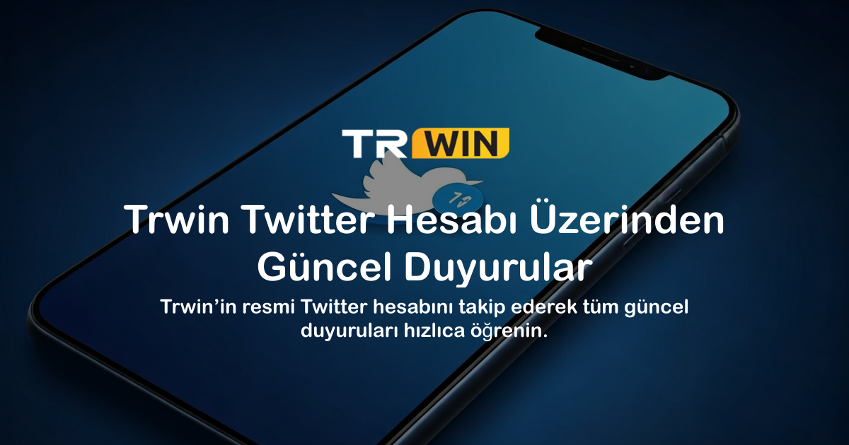 Trwin Twitter Hesabı Üzerinden Güncel Duyurular